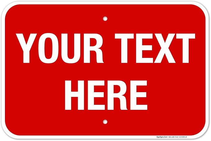 Personalized Custom Red Background Customize for Office, Business, Workplace, Home, Airbnb, Delivery Sign, 12x18 Inches, Rust Free .063 Aluminum, Fade Resistant, Made in USA by Sigo Signs
