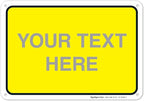 Personalized Custom Yellow Background Customize for Office, Business, Workplace, Home, Airbnb, Delivery Sign, 10x7 Inches, Rust Free .040 Aluminum, Fade Resistant, Made in USA by Sigo Signs