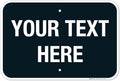 Personalized Custom Black Background Customize for Office, Business, Airbnb, Workplace, Home, Delivery Sign, 12x18 Inches, Rust Free .063 Aluminum, Fade Resistant, Made in USA by Sigo Signs