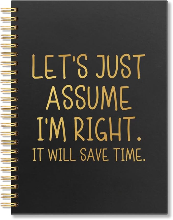 Vgrti Let's Just Assume I'm Right It Will Save Time Spiral Notebook, Funny Sarcastic Work Notebook for Coworker Boss Adults, Funny Boss Gifts Promotion Gifts for Women Men Manager Colleague Employee