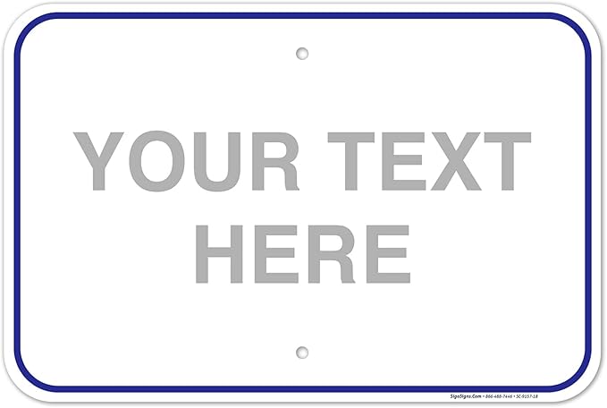 Custom Sign, Personalized Metal Signs, Customize for Office, Business, Workplace, Home, Airbnb, Delivery Blue Signs, 12x18 Inches, Rust Free .063 Aluminum, Fade Resistant, Made in USA by Sigo Signs