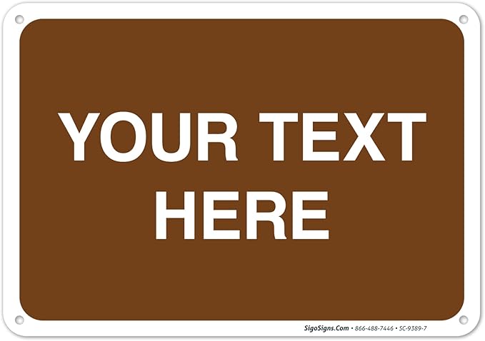 Custom Sign, Personalized Metal Signs, Customize for Business, Workplace, Home, Airbnb, Delivery Brown Signs, 10x7 Inches, Rust Free .040 Aluminum, Fade Resistant, Made in USA by Sigo Signs