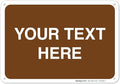 Custom Sign, Personalized Metal Signs, Customize for Business, Workplace, Home, Airbnb, Delivery Brown Signs, 10x7 Inches, Rust Free .040 Aluminum, Fade Resistant, Made in USA by Sigo Signs