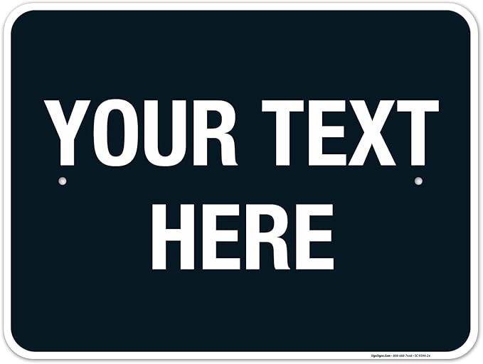 Personalized Custom Black Background Customize for Office, Business, Airbnb, Workplace, Home, Delivery Sign, 18x24 Inches, Rust Free .063 Aluminum, Fade Resistant, Made in USA by Sigo Signs