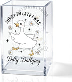 QYUVK Sorry I'm Late I Was Dilly Dallying Acrylic Makeup Brush Pencil Holder Cup, Funny Silly Goose Pen Holder Cup Gifts for Women Coworker, Cosmetic Organizer for Home Office Desk Accessories