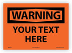 Custom OSHA Style Warning Sign 10" x 14" Adhesive Vinyl Sign, Customizable "Your Text Here", by AccuformNMC Made in USA