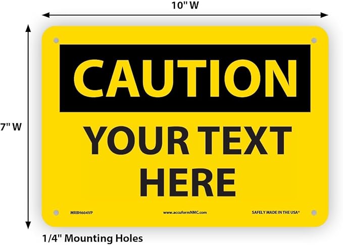 Custom OSHA Style Caution Sign 7" x 10" Plastic Sign, Customizable "Your Text Here", by AccuformNMC Made in USA