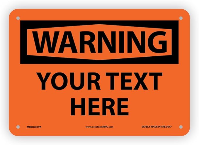 Custom OSHA Style Warning Sign 7" x 10" Aluminum Sign, Customizable "Your Text Here", by AccuformNMC Made in USA