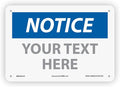 Custom OSHA Style Notice Sign 7" x 10" Aluminum Sign, Customizable "Your Text Here", by AccuformNMC Made in USA