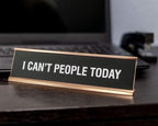 Signs ByLITA I Can't People Today Novelty Desk Sign