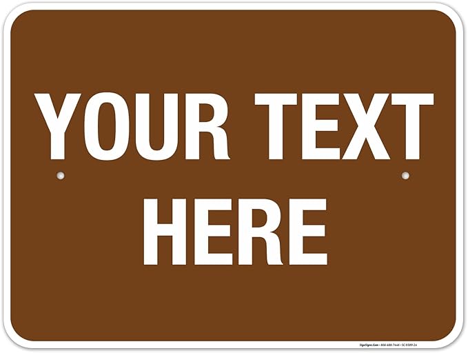 Custom Sign, Personalized Metal Signs, Customize for Business, Workplace, Home, Airbnb, Delivery Brown Signs, 18x24 Inches, Rust Free .063 Aluminum, Fade Resistant, Made in USA by Sigo Signs