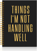 Mhfpl Things I'm Not Handling Well Black Golden Spiral Blank Notebook, Funny Therapy Notebook for Overwhelmed Friend Colleague Leader Manager, Satirical Office Gift for Stressed Out Coworker Boss