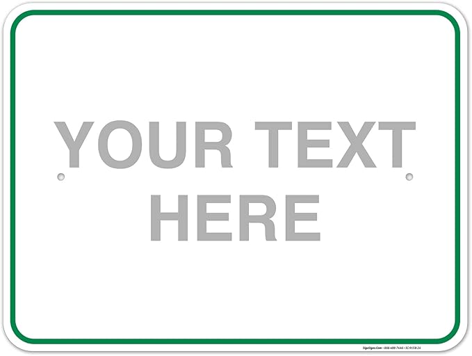 Custom Sign, Personalized Metal Signs, Customize for Office, Business, Workplace, Home, Airbnb, Delivery Green Signs, 18x24 Inches, Rust Free .063 Aluminum, Fade Resistant, Made in USA by Sigo Signs