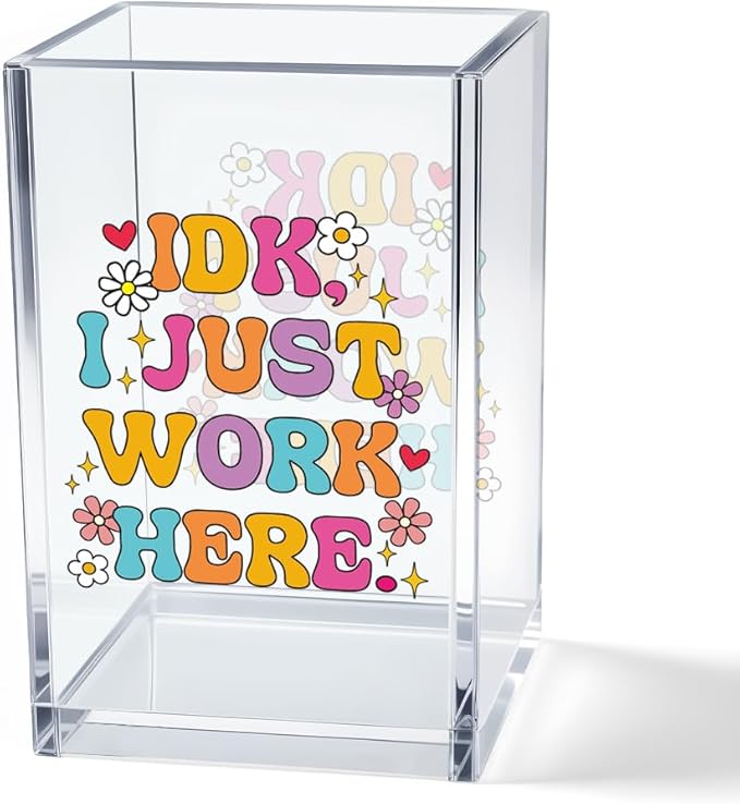 Vgrti IDK I Just Work Here Acrylic Cosmetic Pencil Pen Holder Cup, Sarcastic Office Pen Holder for Desk, Funny Work Burnout Gifts for Coworker Friend, Thank You Gifts for Women Colleague Teacher