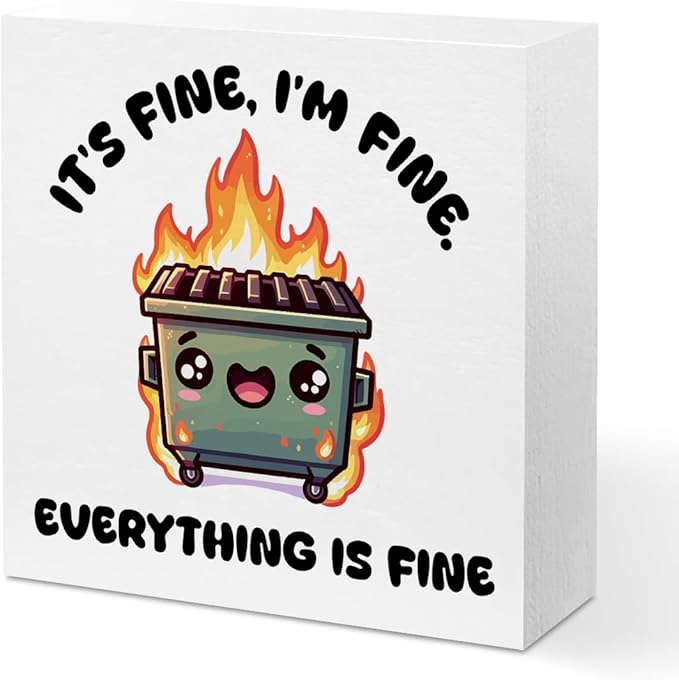 Funny Desk Decor, Dumpster and Fire Wood Box Sign - i am fine, everything is fine, Office Supplies Cubicle Table Shelf Decor, Funny Gifts for Coworkers Nurse Teacher Friends