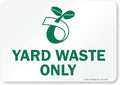 SmartSign Yard Waste Only Label with Symbol, 7 x 10 inch Recycling Yard Debris Sticker, Glossy Finish, 3 mil Laminated Adhesive Polyester, Green and White, USA-Made, 100+ Years of Sign Expertise