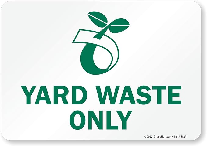 SmartSign Yard Waste Only Label with Symbol, 7 x 10 inch Recycling Yard Debris Sticker, Glossy Finish, 3 mil Laminated Adhesive Polyester, Green and White, USA-Made, 100+ Years of Sign Expertise