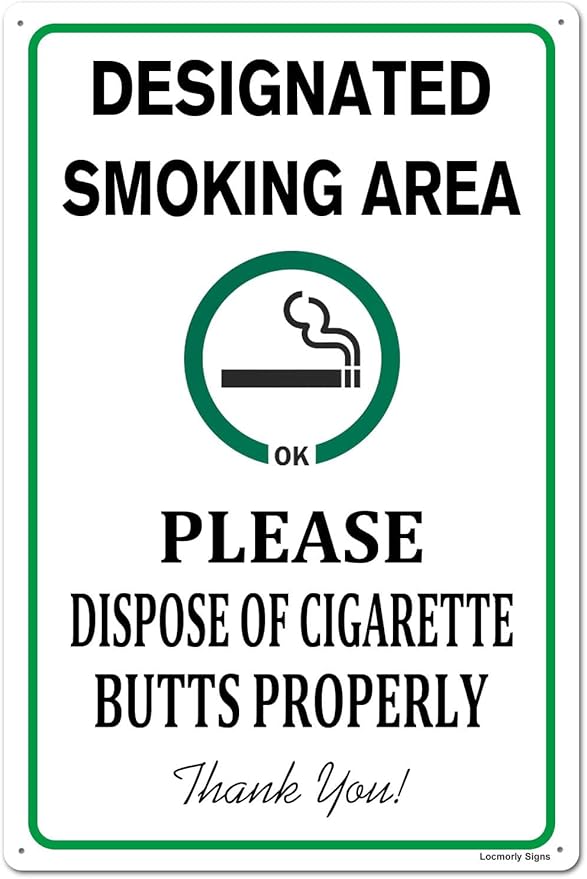 Locmorly Aluminum Sign, Designated Smoking Area Sign Dispose of Cigarette Butt Properly Sign, 8x12 Inch