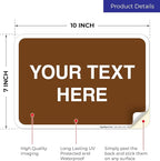 Custom Sign, Personalized Metal Signs, Customize for Business, Workplace, Home, Airbnb, Delivery Brown Signs, 10x7 Inches, 4 Mil Vinyl Decal Stickers Weather Resistant, Made in USA by Sigo Signs
