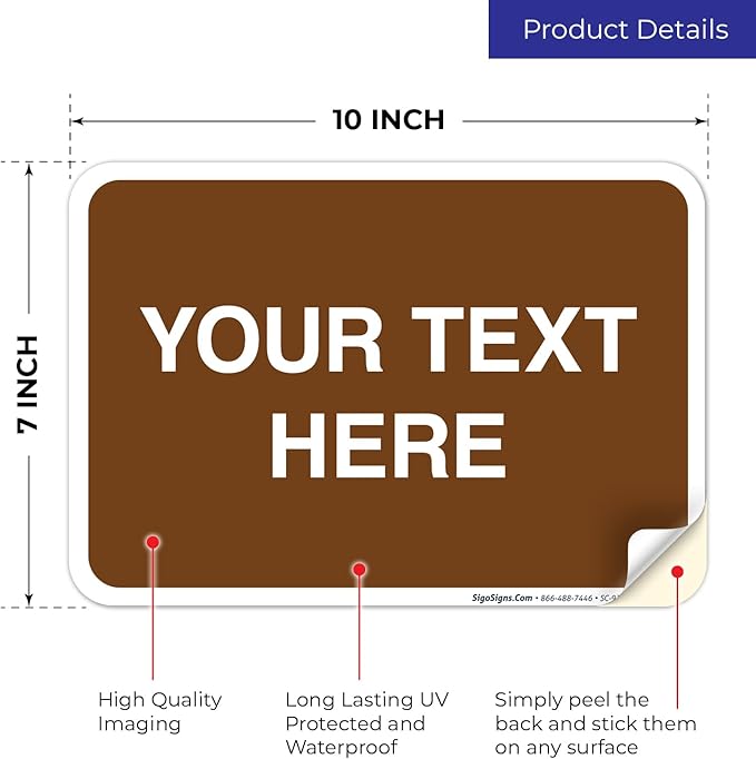 Custom Sign, Personalized Metal Signs, Customize for Business, Workplace, Home, Airbnb, Delivery Brown Signs, 10x7 Inches, 4 Mil Vinyl Decal Stickers Weather Resistant, Made in USA by Sigo Signs