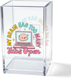 Vgrti My Brain Has Too Many Tabs Open Acrylic Cosmetic Pencil Pen Holder Cup, Cute Desk Organizer Accessory for Home Office Decor, Funny ADHD Gifts, Humor Sarcastic Work Gifts for Women Coworker Boss