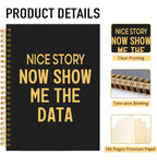 Mhfpl Nice Story Now Show Me The Data Black Golden Spiral Blank Notebook, Funny Saying Sarcastic Gifts for Data Analyst Data Scientist, Birthday Thank You Gifts for Colleague Coding Geek Programmer