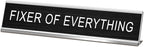 Fixer Of Everything Funny Desk Signs for Office, Novelty Nameplate Office Decor Black Desk Plaque for Women Men Coworker Gift Home Supply Accessories 10 x 2"