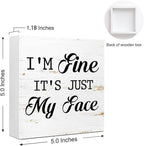 Funny Face Sign,I'm Fine It's Just My Face,5x5x1 Inch Wooden Block,Humorous Sarcastic Office Decor for Adults Millennials