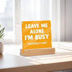 Funny Office Decor Desk Leave Me Alone Acrylic Sign 4x4 Inch, Humorous Decorative Desk Accessories for Work Office Table Shelf Cubicle, Funny Gag Gifts for Women Men Boss Coworker