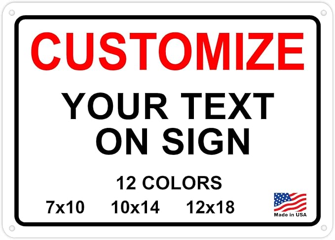Custom Signs Outdoor Metal for Home Office Business, Personalized, Door, Porch, Delivery, Man Cave, Shop, Garage, Street. For Outside or Inside Use. Our Metal Signs Are UV Printed Solid Aluminum 10x7 inches