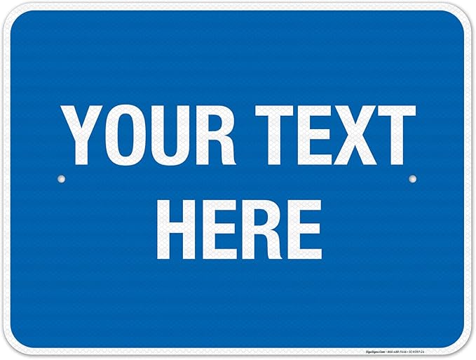 Personalized Custom Blue Background Customize for Office, Business, Workplace, Home, Airbnb, Delivery Sign, 18x24 Inches, 3M EGP Reflective .080 Aluminum, Fade Resistant, Made in USA by Sigo Signs