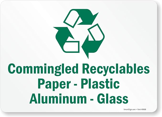 SmartSign 10 x 14 inch Commingled Recyclables - Paper, Plastic, Aluminum, Glass Sticker Label with Symbol, 3 mil Laminated Adhesive Polyester, Green and White, Made in USA