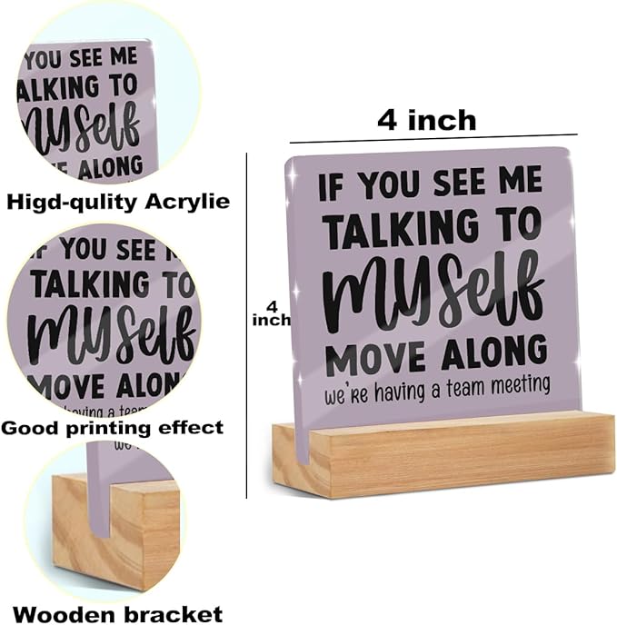 Funny Office Desk Decor Acrylic Sign 4x4 Inch, Humorous Decorative Desk Acrylic Sign With Wooden Stand for Office Table Shelf Desktop Cubicle Decor, Gag Gifts for Women Men Boss Coworkers