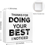 WUZYOU Workplace Wooden Block Sign "Thanks For Doing Your Best I Noticed" 5x5x1 INCH Sign, Employee Recognition Plaque, Motivational Office Decor Gift