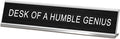 Desk of A Humble Genius Funny Desk Signs for Office, Novelty Nameplate Office Decor Black Desk Plaque for Women Men Coworker Gift Home Supply Accessories 10 x 2"