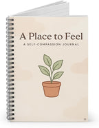 Self-Compassion Guided Journal – A Place to Feel Spiral Notebook for Reflection, Journaling & Mindfulness
