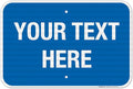 Personalized Custom Blue Background Customize for Office, Business, Workplace, Home, Airbnb, Delivery Sign, 12x18 Inches, 3M EGP Reflective .063 Aluminum, Fade Resistant, Made in USA by Sigo Signs
