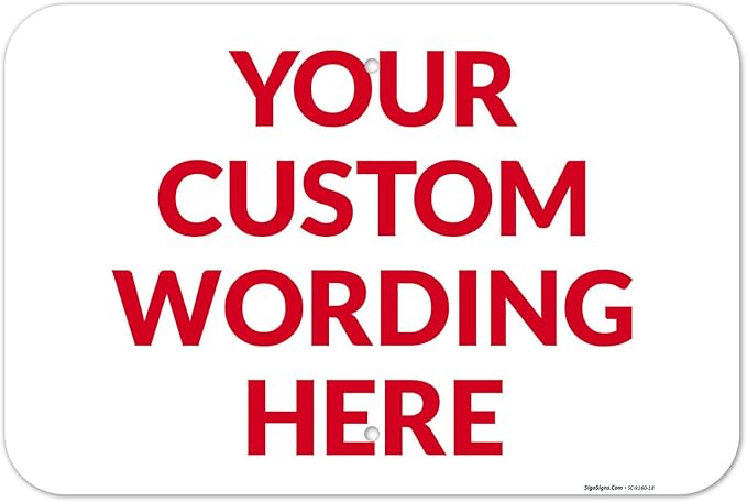 Custom Sign, Personalized Metal Signs, Customize for Office, Business, Workplace, Office, Home, Delivery Signs 12x18 Inches, Rust Free .063 Aluminum, Fade Resistant, Made in USA by Sigo Signs