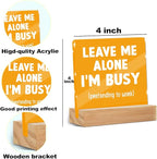 Funny Office Decor Desk Leave Me Alone Acrylic Sign 4x4 Inch, Humorous Decorative Desk Accessories for Work Office Table Shelf Cubicle, Funny Gag Gifts for Women Men Boss Coworker