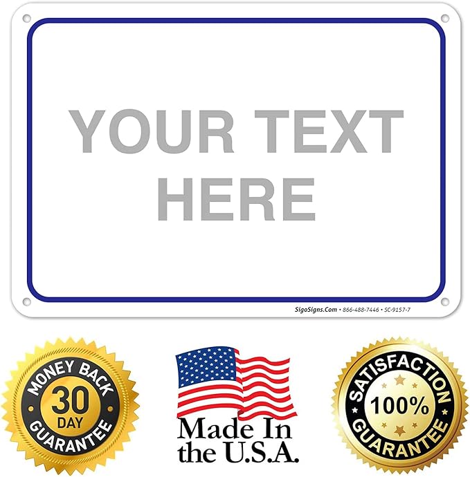 Custom Sign, Personalized Metal Signs, Customize for Office, Business, Workplace, Home, Airbnb, Delivery Blue Signs, 10x7 Inches, Rust Free .040 Aluminum, Fade Resistant, Made in USA by Sigo Signs