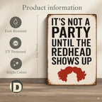 Funny Vintage Redhead Metal Sign –“IT’S NOT A PARTY UNTIL THE REDHEAD SHOWS UP” Retro Wall Decor for Home Bar, Game Room, or Party Space – Humorous Gift for Redheads, Friends, and Fun Lovers (Redhead)