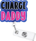 Charge Daddy Funny Badge Reel | Retractable ID Card Badge Holder | Name Tag Medical Work Badge Clip for Men Male Hospital Charge Nurse RN LPN CNA MA ER Night Shift Nurse Doctor Gifts | Alligator Clip