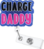 Charge Daddy Funny Badge Reel | Retractable ID Card Badge Holder | Name Tag Medical Work Badge Clip for Men Male Hospital Charge Nurse RN LPN CNA MA ER Night Shift Nurse Doctor Gifts | Alligator Clip