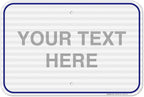 Custom Sign, Personalized Metal Signs, Customize for Office, Business, Workplace, Home, Airbnb, Delivery Blue Signs, 12x18 Inches, 3M EGP Reflective .063 Aluminum, Fade Resistant, Made in USA