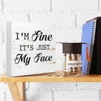 Funny Face Sign,I'm Fine It's Just My Face,5x5x1 Inch Wooden Block,Humorous Sarcastic Office Decor for Adults Millennials