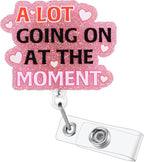 A Lot Going on at The Moment Funny Nurse Badge Reel, Retractable ID Card Badge Holders, Medical Badge Clip for ED ICU Nurses Station Pharmacy RN LPN MA Resident Physician Rph Patient Services Workers