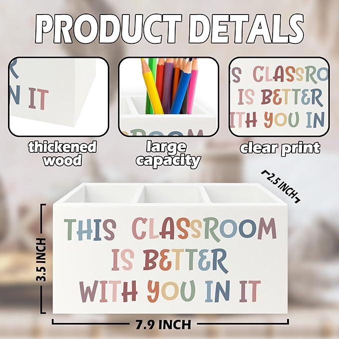 XPH Boho Classroom Pen Pencil Holder Organizer for Desk, Inspirational Gifts, This Classroom is Better with You In It Wooden Box Sign for Home Office Desk Tabletop Decorations