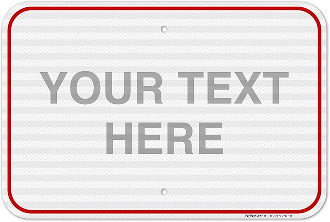 Custom Sign, Personalized Metal Signs, Customize for Office, Business, Workplace, Home, Airbnb, Delivery Red Signs, 12x18 Inches, 3M EGP Reflective .063 Aluminum, Fade Resistant, Made in USA