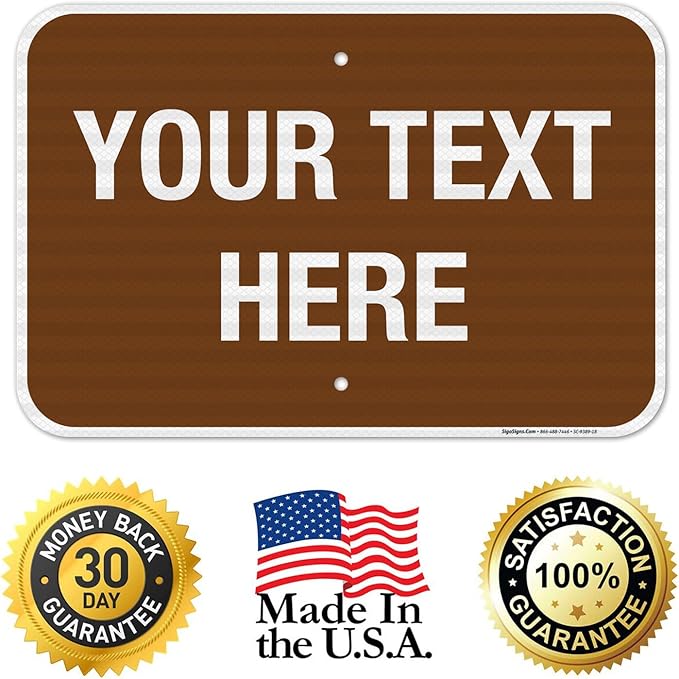 Custom Sign, Personalized Metal Signs, Customize for Business, Workplace, Home, Airbnb, Delivery Brown Signs, 12x18 Inches, 3M EGP Reflective .063 Aluminum, Fade Resistant, Made in USA by Sigo Signs