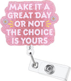 Make It A Great Day Or Not The Choice is Yours Funny Nurse Badge Reel, Cute Pink Retractable ID Card Badge Holder, Name Tag Badge Clip for RN Nurse Nursing Student Psychotherapist Social Workers